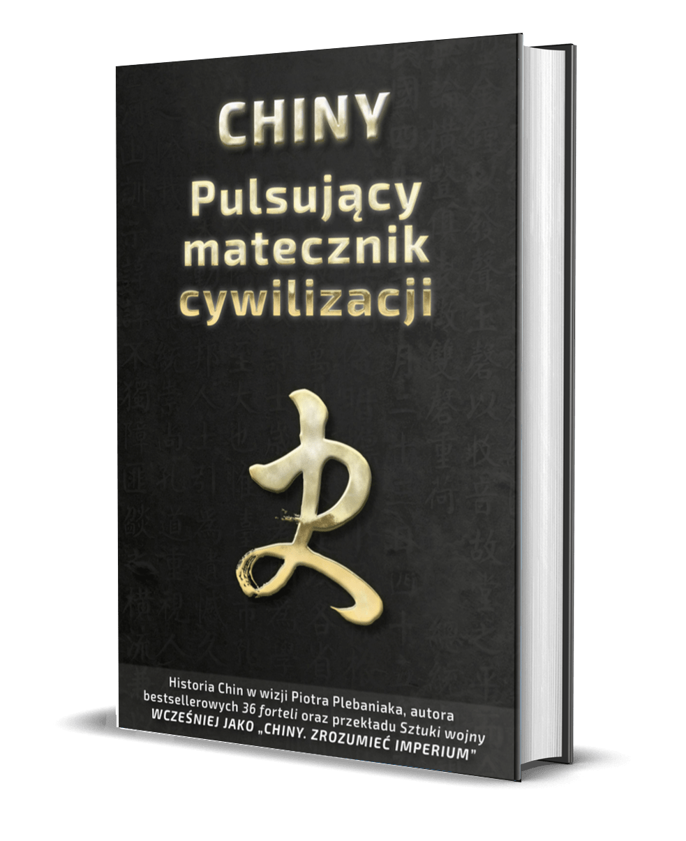  | Piotr Plebaniak, Chiny 一 Pulsujący matecznik cywilizacji 