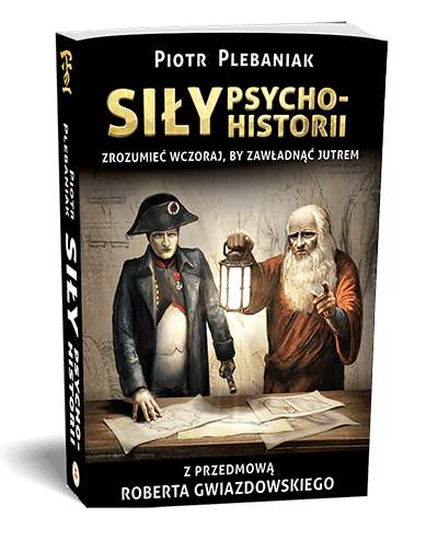  | Piotr Plebaniak, Siły psychohistorii 