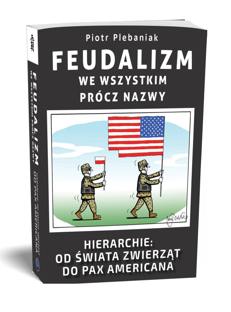  | Piotr Plebaniak, Feudalizm we wszystkim prócz nazwy 