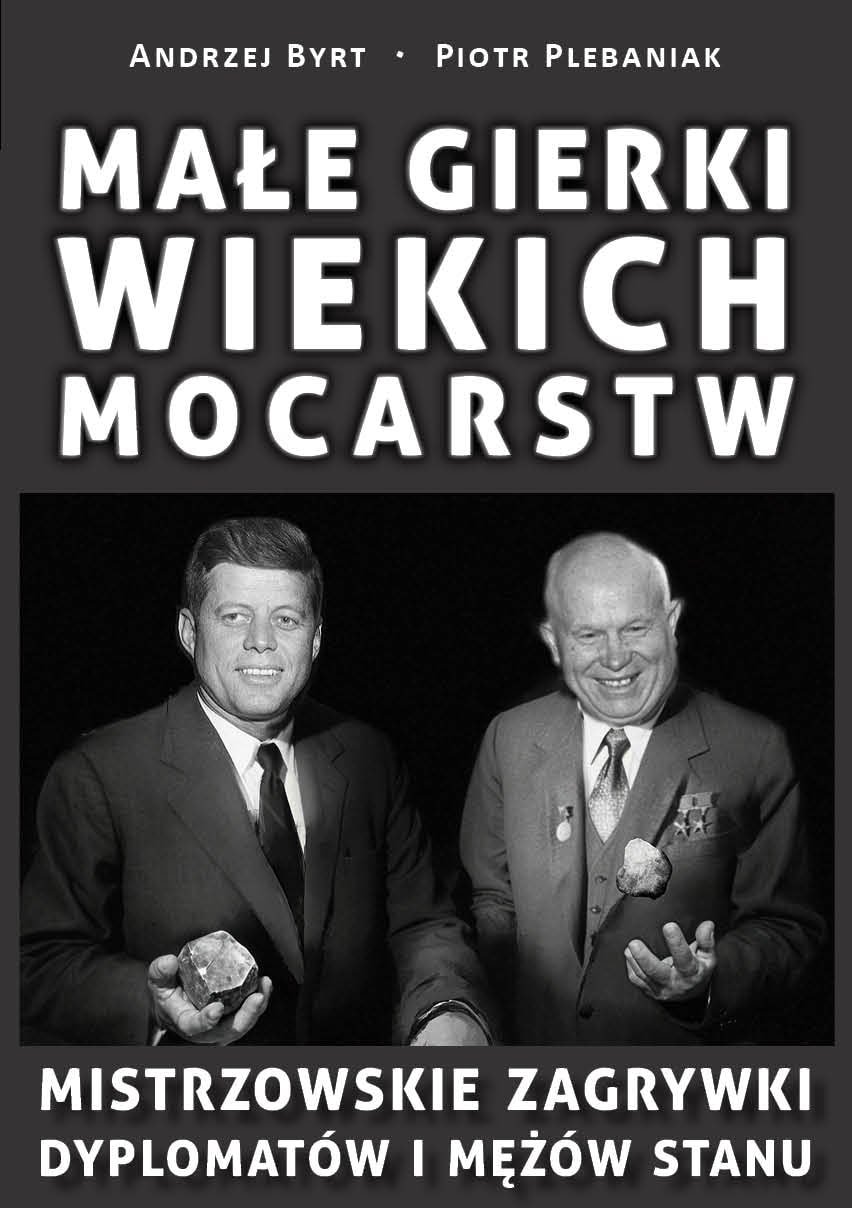 fortele, podstępy, chiński sposób myślenia, historia chin, sztuka skutecznego działania, poradnik, sztuka wojny | Piotr Plebaniak, Małe gierki wielkich mocarstw 